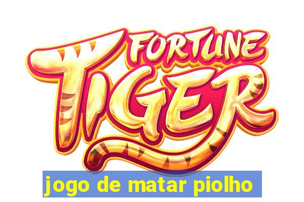 jogo de matar piolho