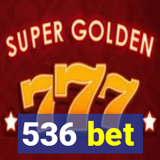 536 bet