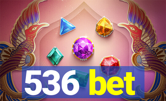 536 bet