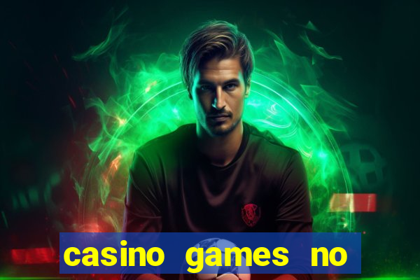 casino games no deposit real money