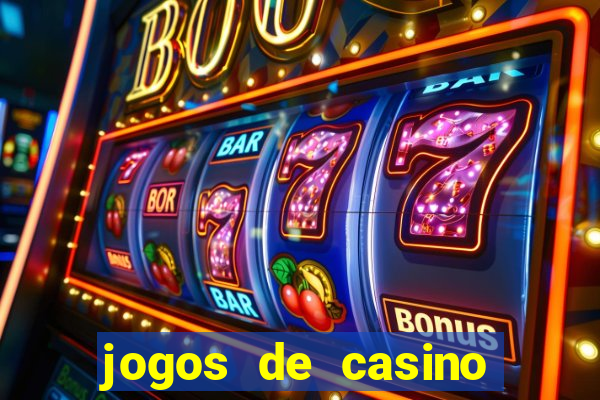 jogos de casino que da bonus no cadastro