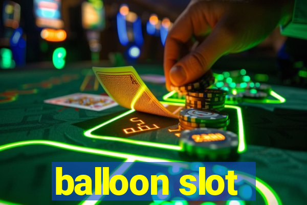 balloon slot