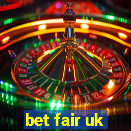 bet fair uk