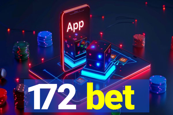 172 bet