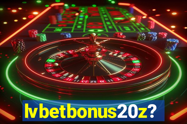 lvbetbonus20z?