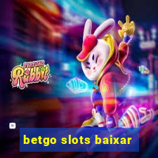 betgo slots baixar