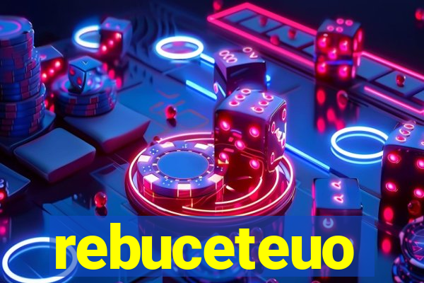 rebuceteuo