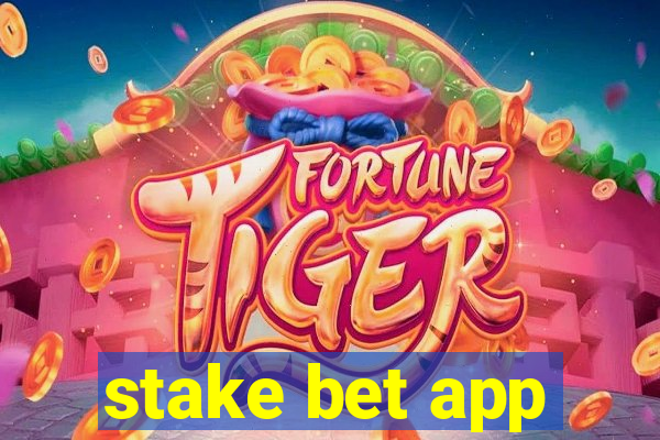 stake bet app