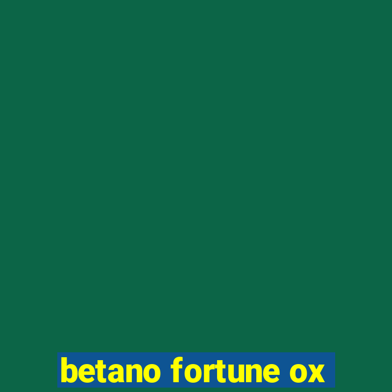 betano fortune ox