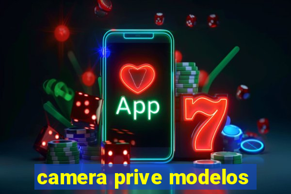 camera prive modelos