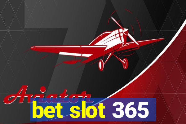 bet slot 365