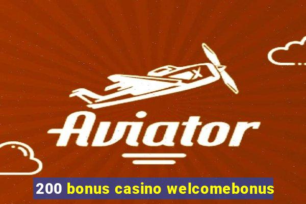 200 bonus casino welcomebonus