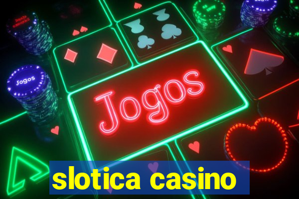 slotica casino