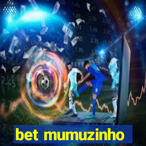 bet mumuzinho