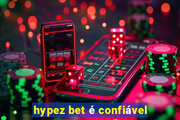 hypez bet é confiável