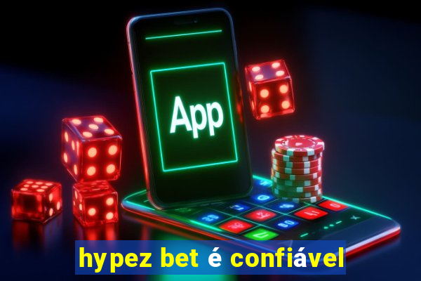 hypez bet é confiável