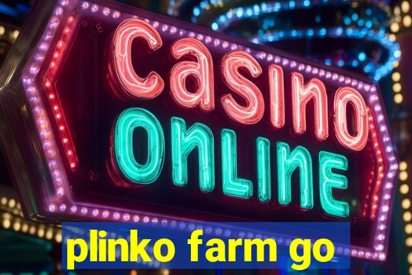 plinko farm go