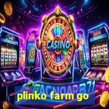 plinko farm go