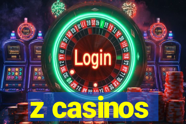 z casinos