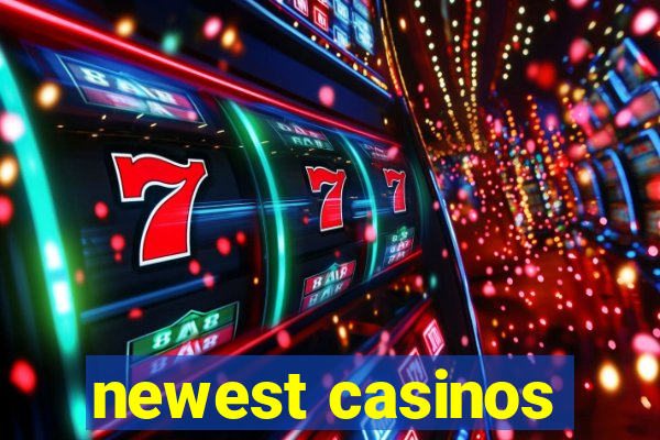 newest casinos