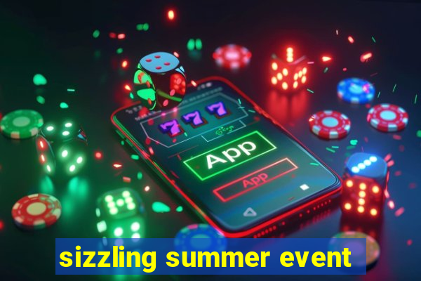 sizzling summer event