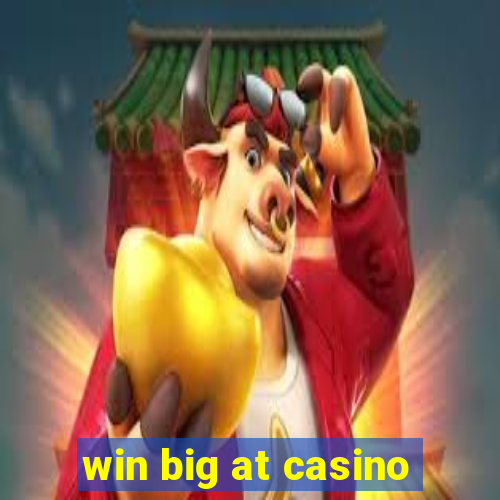 win big at casino