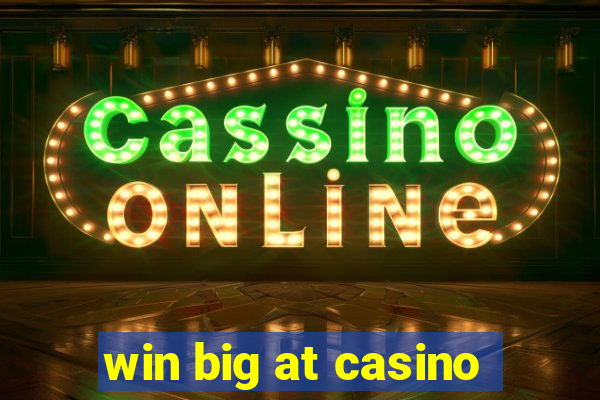 win big at casino