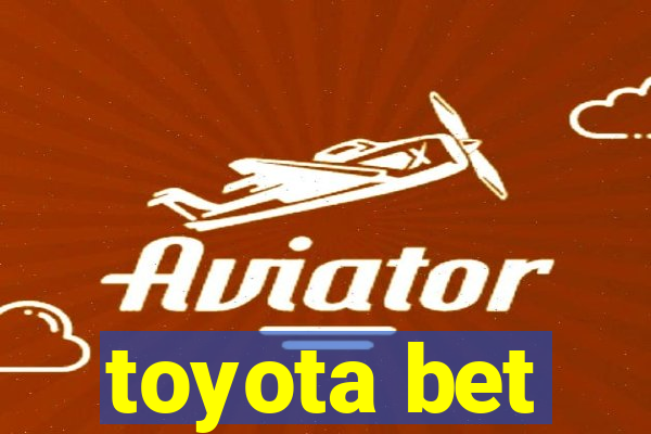 toyota bet