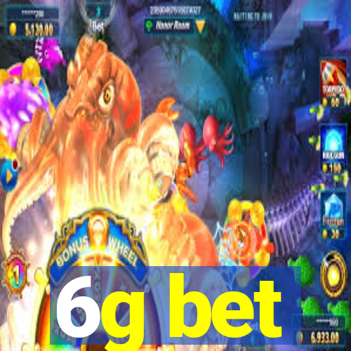 6g bet