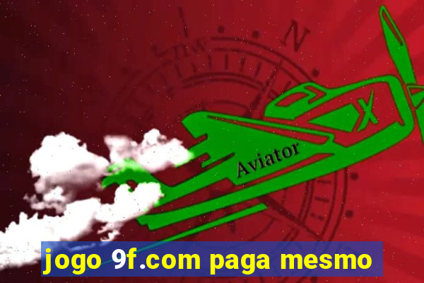 jogo 9f.com paga mesmo