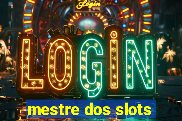 mestre dos slots