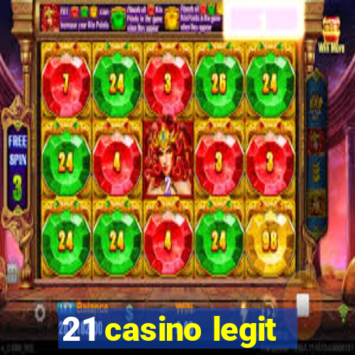 21 casino legit