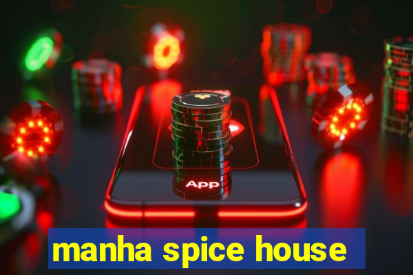 manha spice house