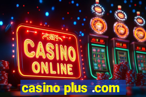 casino plus .com