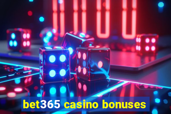 bet365 casino bonuses