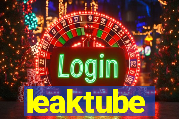 leaktube