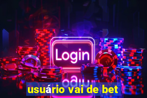 usuário vai de bet