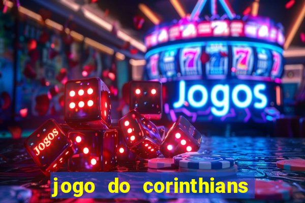 jogo do corinthians hoje quem ganha