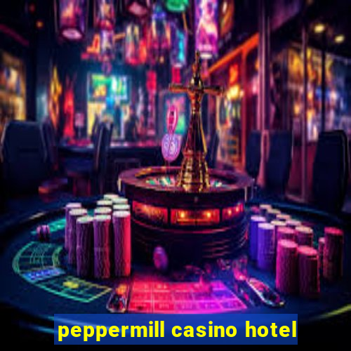 peppermill casino hotel