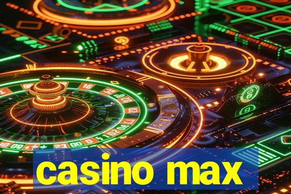 casino max