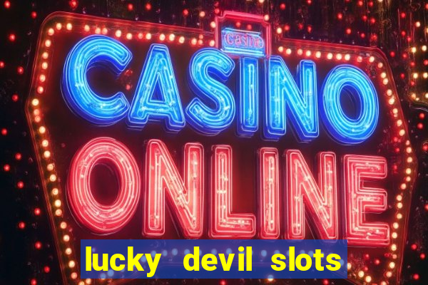 lucky devil slots cash app