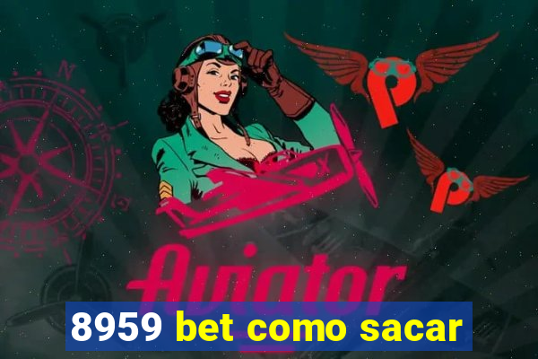 8959 bet como sacar