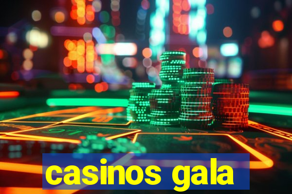 casinos gala