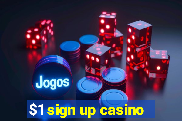 $1 sign up casino