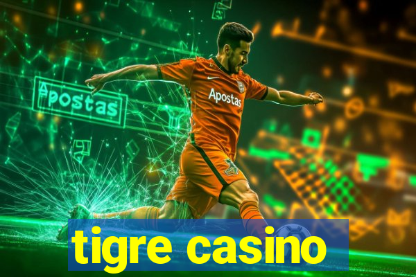 tigre casino