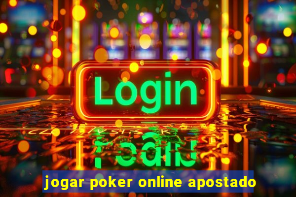 jogar poker online apostado