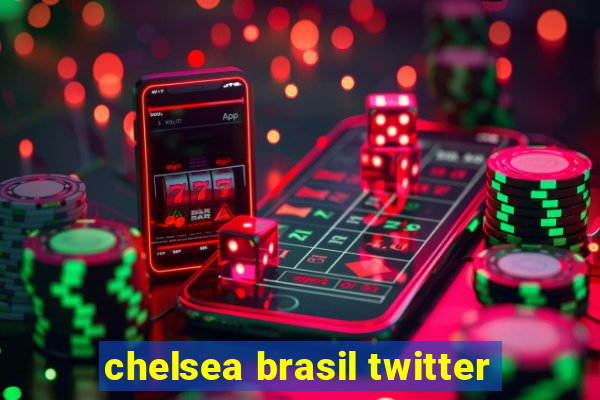 chelsea brasil twitter