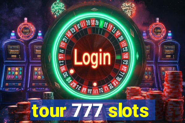 tour 777 slots