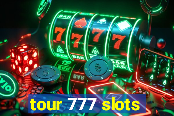 tour 777 slots