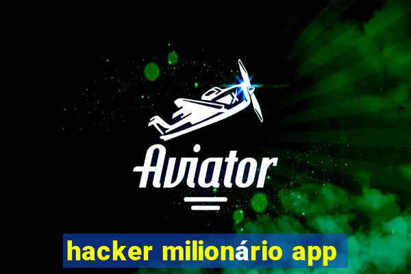 hacker milionário app